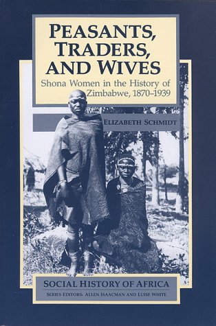Peasants, Traders, & Wives: Shona Women in the History of Zimbabwe, 1870-1939 (Social History of Africa)